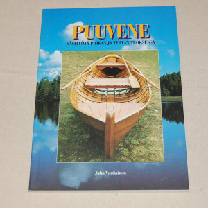 Juha Vartiainen Puuvene - Käsityötä pihkan ja tervan tuoksussa